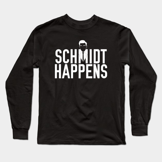 Schmidt Happens Long Sleeve T-Shirt by innercoma@gmail.com